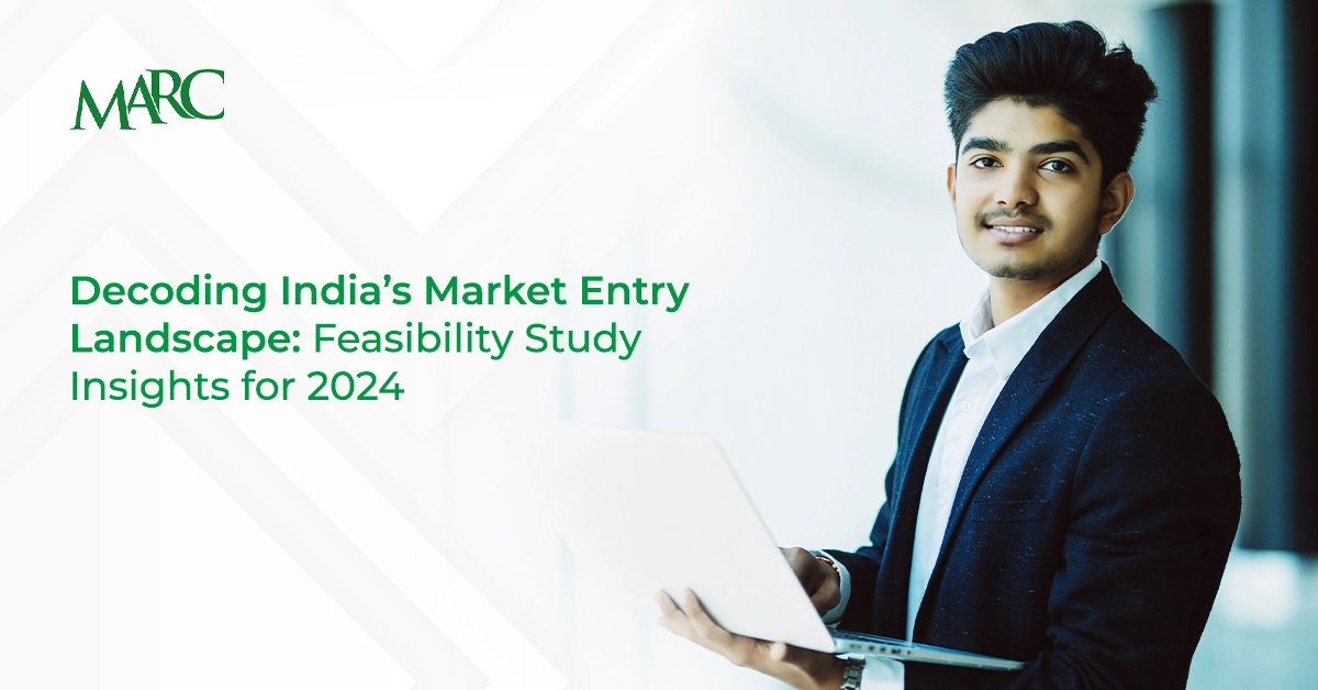 Decoding Market Entry in India: 2024 Feasibility Study Insights