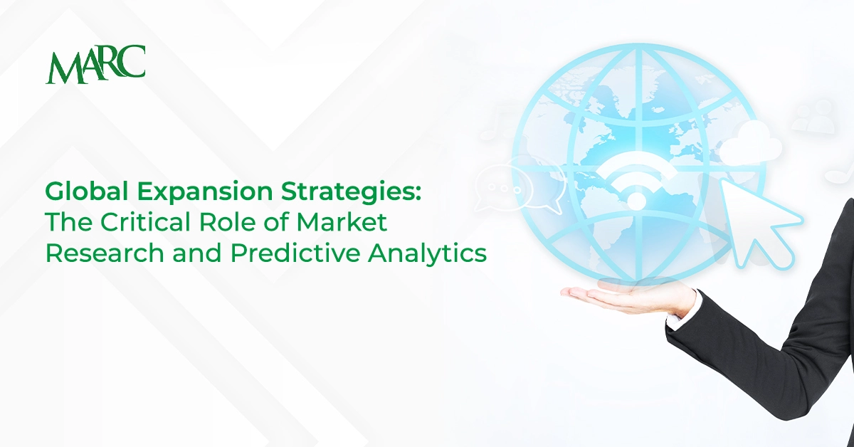 Global Expansion Strategies: The Critical Role of Market Research and Predictive Analytics