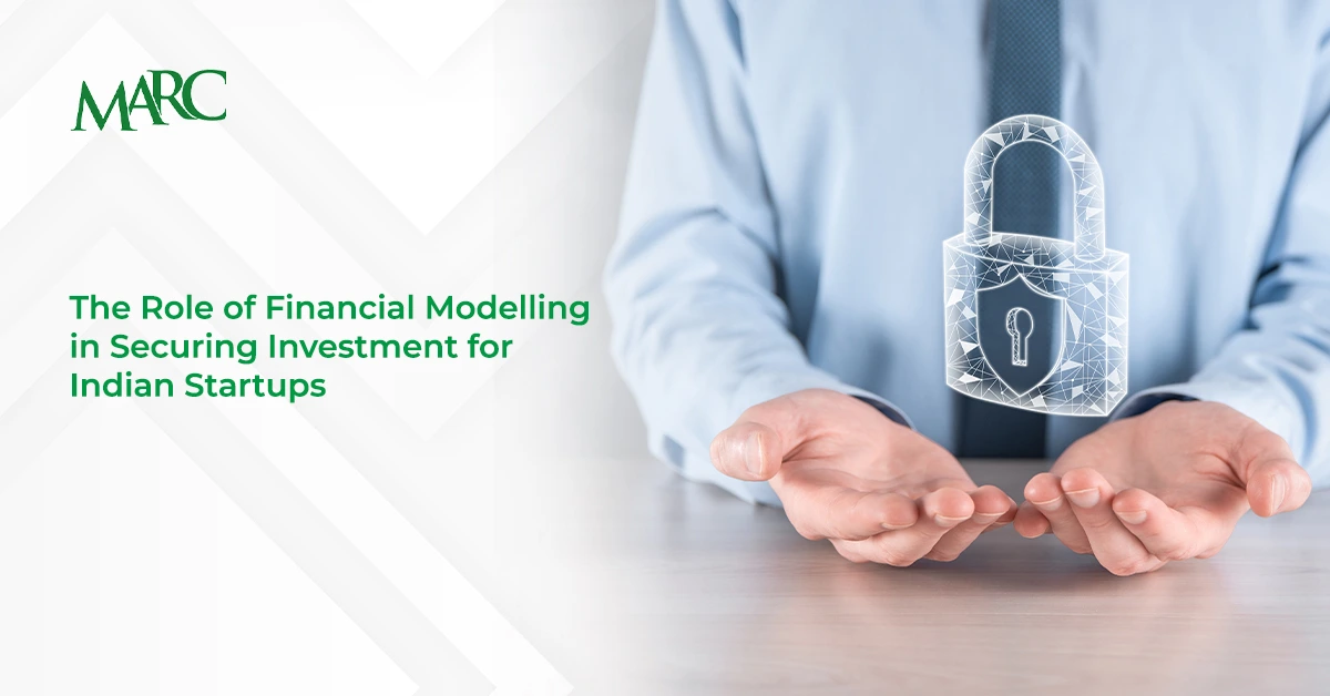 The Role of Financial Modelling in Securing Investment for Indian Startups