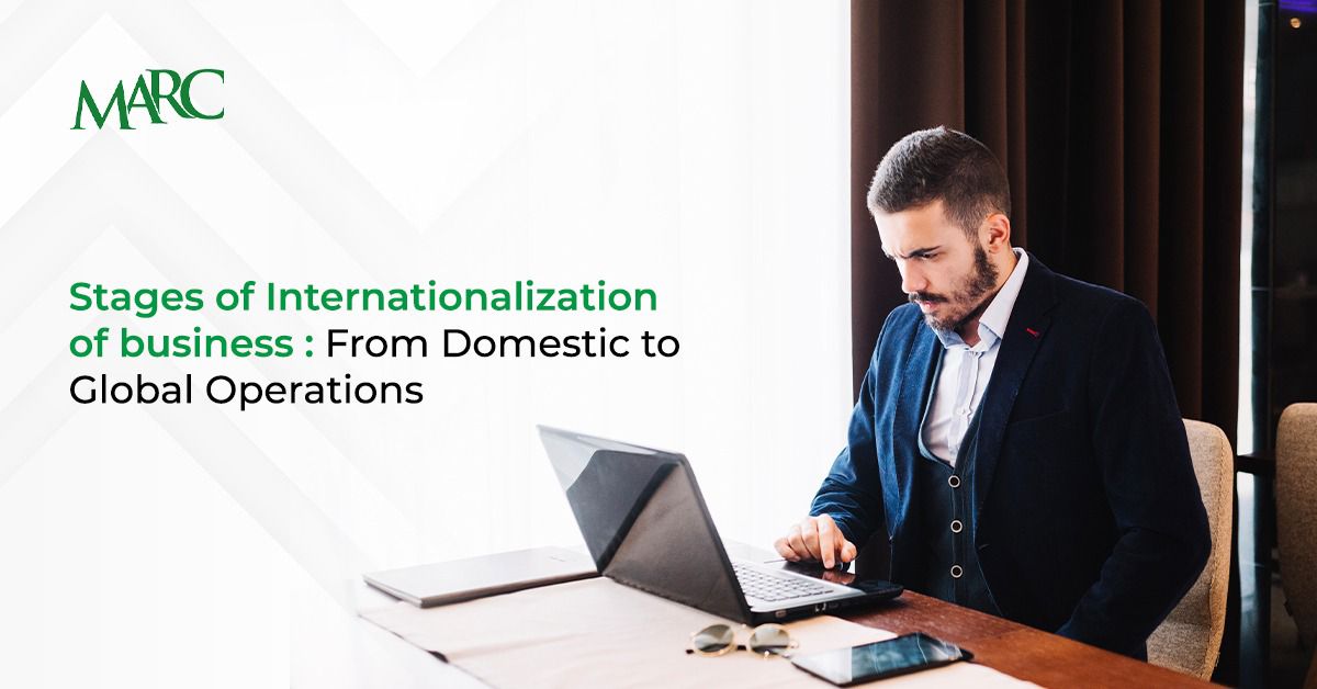 5 stages of internationalization of business: From Domestic to Global Operations