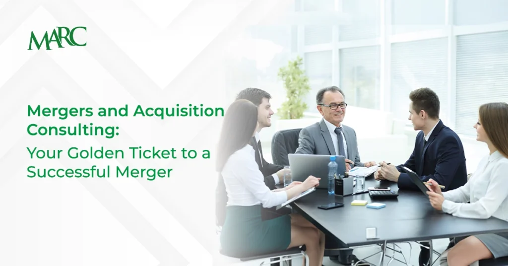 Mergers and Acquisition Consulting: Your Golden Ticket to a Successful Merger